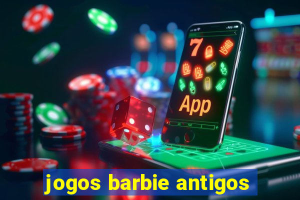 jogos barbie antigos